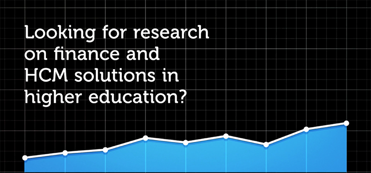 Top of Mind: Finance and HCM Market Trends and Technology Selections for Higher Education