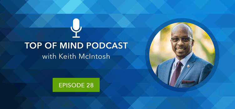 Top of Mind Podcast: Colleges and Universities Returning in the Fall