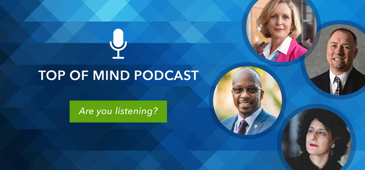 Top of Mind Podcast: Have You Heard What They Are Saying?