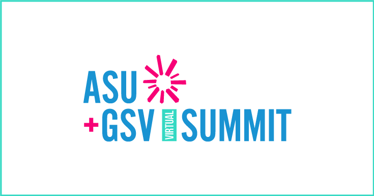 Top of Mind: ASU+GSV Virtual Summit