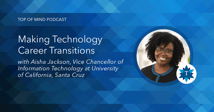 Top of Mind Podcast: Making Technology Career Transitions