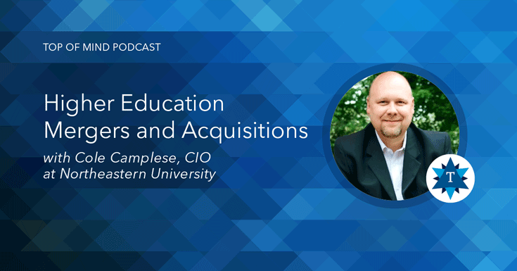 Top of Mind Podcast: Mergers and Acquisitions in Higher Education