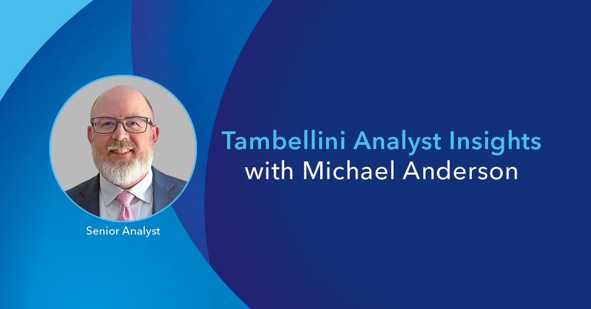 Tambellini Analyst Insights with Michael Anderson