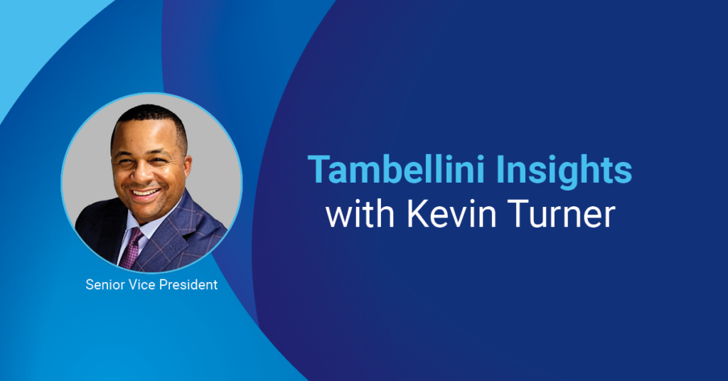 Tambellini Insights with Kevin Turner