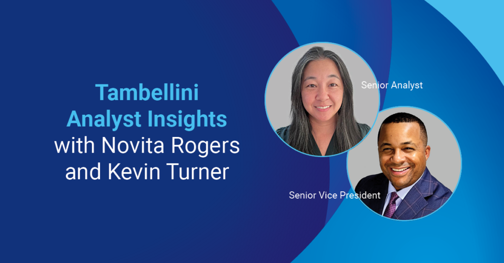 Tambellini Analyst Insights with Novita Rogers and Kevin Turner