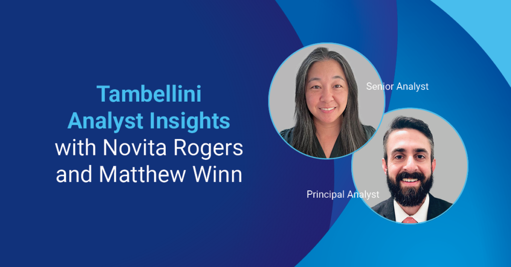 Tambellini Analyst Insights with Novita Rogers and Matt Winn